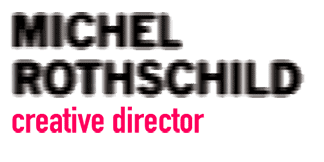 Michel Rothschild Creative.